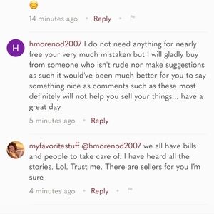 Rude people, I never declined the 1 offer she sent 2 minutes before her comment.